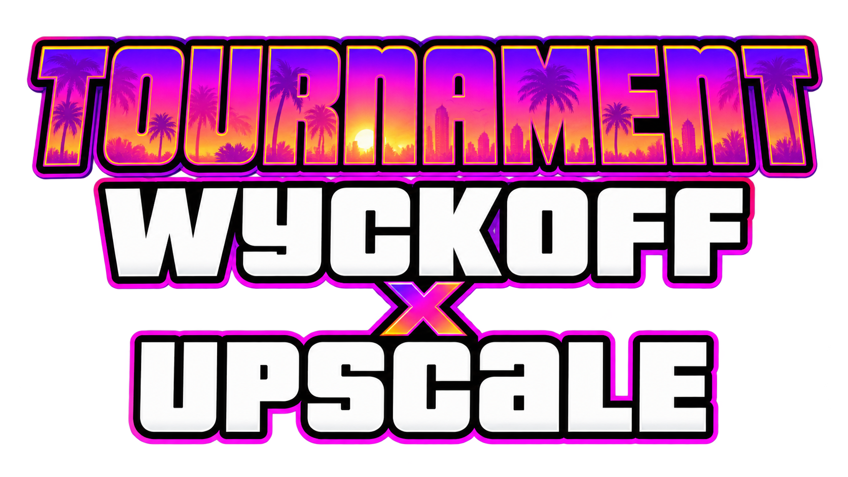 TOURNAMENT WYCKOFF X UPSCALE